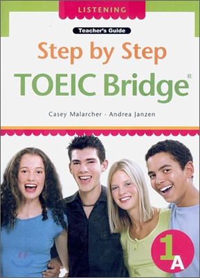 Step by Step TOEIC Bridge Listening 1A : Teacher&#39;s Guide with Tape