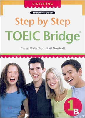 Step by Step TOEIC Bridge Listening 1B : Teacher's Guide with Tape