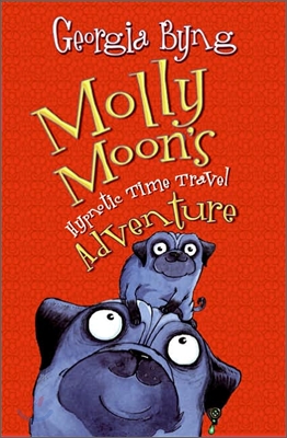 Molly Moon&#39;s Hypnotic Time Travel Adventure