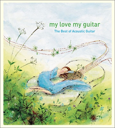 My Love My Guitar: The Best of Acoustic Guitar