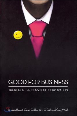 Good for Business: The Rise of the Conscious Corporation
