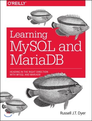 Learning MySQL and MariaDB: Heading in the Right Direction with MySQL and MariaDB