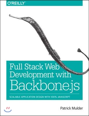 Full Stack Web Development with Backbone.Js: Scalable Application Design with 100% JavaScript