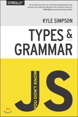 You Don&#39;t Know Js: Types &amp; Grammar