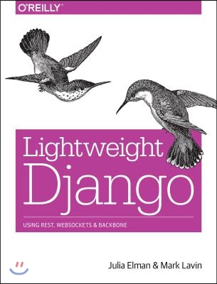 Lightweight Django: Using Rest, Websockets, and Backbone