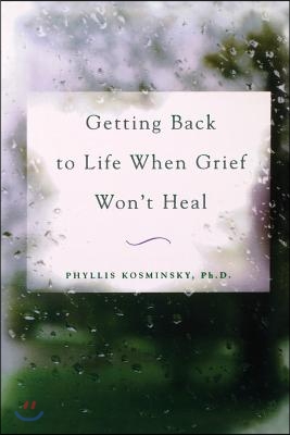 The Getting Back to Life When Grief Won&#39;t Heal