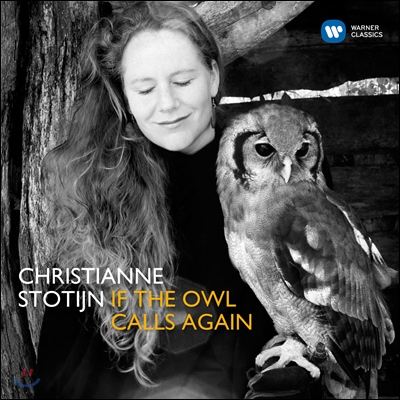 Christianne Stotijn 가곡집 - 무소르그스키, 들라쥬, 라벨, 마르탱, 브리지, 카플레 (If the owl calls again)