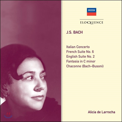 Alicia De Larrocha 바흐: 이탈리아 협주곡, 프랑스 모음곡, 환상곡, 영국 모음곡,샤콘느 외 (J.S.Bach: Italian Concerto, French Suite, English Suite, Fantasia)