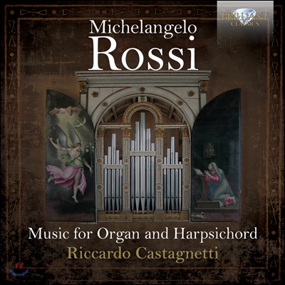 Riccardo Castagnetti 미켈란젤로 로시: 오르간과 하프시코드를 위한 음악 (Rossi: Music For Organ And Harpsichord)