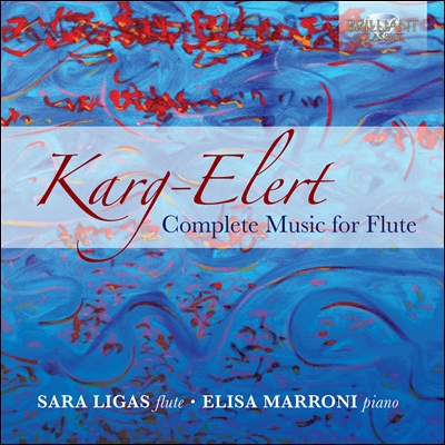Sara Ligas 지크프리트 카르크 엘레르트: 플루트 작품 전곡집 (Karg Elert: Complete Music For Flute)