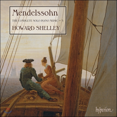 Howard Shelley 멘델스존: 피아노 독주 3집 (Mendelssohn: The Complete Solo Piano Music, Vol. 3)