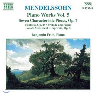Benjamin Frith 멘델스존: 피아노 작품 5집 - 성격적 소품, 환상곡 (Mendelssohn: 7 Characteristic Pieces Op.7, Capriccio Op.5)