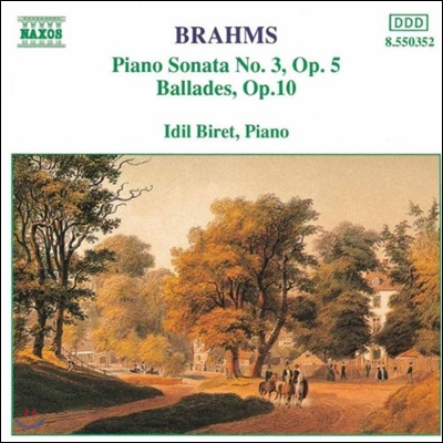 Idil Biret 브람스: 피아노 소나타 3번, 발라드 (Brahms: Piano Sonata Op.5, Ballades Op.10)