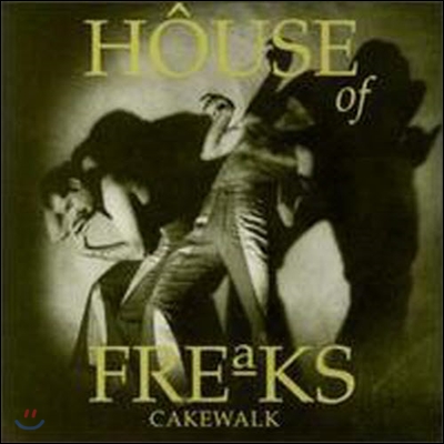 House of Freaks / Cakewalk (수입/미개봉)