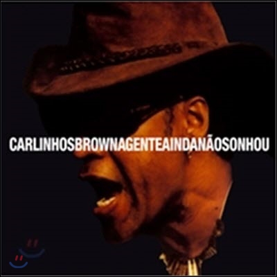 Carlinhos Brown / A Gente Ainda Nao Sonhou (digipack/미개봉)