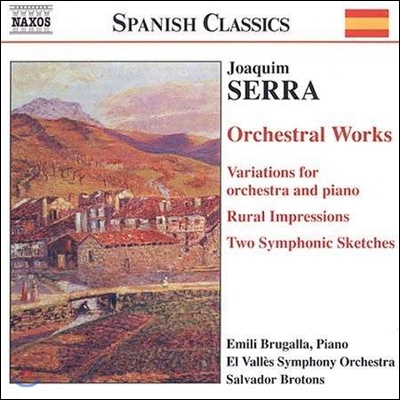 Salvador Brotons 호아킴 세라: 관현악 작품집 (Joaquim Serra: Variations for Orchestra &amp; Piano, Rural Impressions)