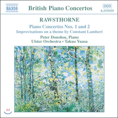 Peter Donohoe 영국 피아노 협주곡집 - 로손: 피아노 협주곡 1번, 2번 (Rawsthorne: Piano Concertos, Constant Lambert Improvisations)