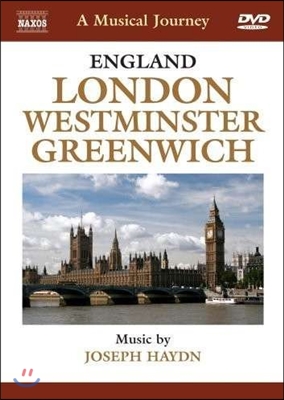 음악 여행, 런던 웨스트민스터와 그린위치 - 하이든 (Haydn: A Musical Journey, England London Westminster Greenwich) 