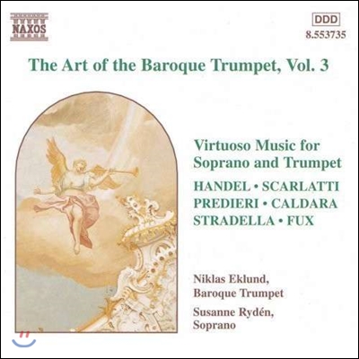 Niklas Eklund 바로크 트럼펫의 예술 3 - 소프라노와 트럼펫을 위한 비르투오조 작품 (The Art of the Baroque Trumpet Vol.3)