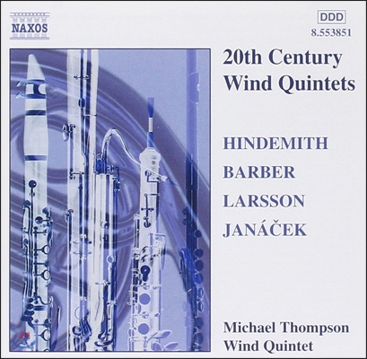 Michael Thompson 20세기 관악 오중주 - 힌데미트 / 바버 / 라손 / 야나첵 (Hindemith / Barber / Larsson / Janacek: Wind Quintets)