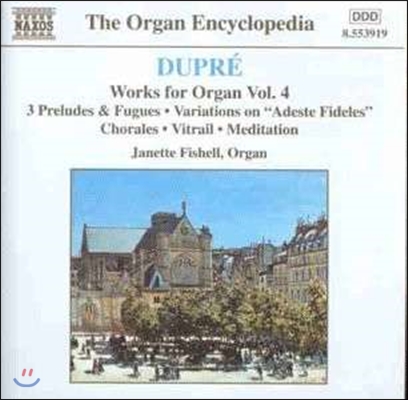 Janette Fishell 뒤프레: 오르간 작품 4집 (Organ Encyclopedia - Dupre: 3 Preludes & Fugues, Variations, Chorales, Vitrail, Meditation)