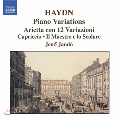 Jeno Jando 하이든: 피아노 변주곡, 아리에타, 카프리치오 (Haydn: Piano Variations, Arietta con 12 Variazioni, Il Maestro e lo Scolare)