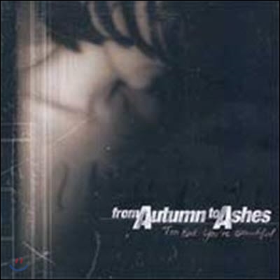 From Autumn To Ashes / Too Bad You're Beautiful (수입/미개봉)