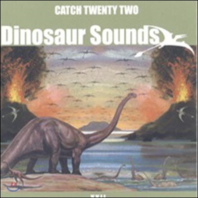 Catch 22 / Dinosaur Sounds (수입/미개봉)