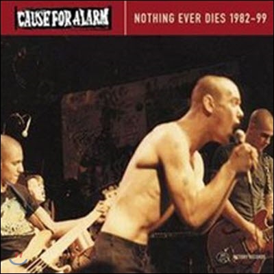 Cause For Alarm / Nothing Ever Dies 1982-99 (수입/미개봉)