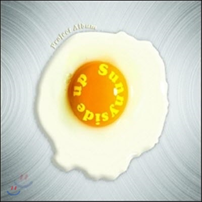 써니사이드업 프로젝트 (Sunny Side Up Project) / Sunny Side Up ~ Project Part 1 ~ (미개봉/Digipack)