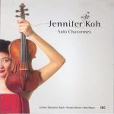 Jennifer Koh / 제니퍼 고 - 솔로 샤콘느 (Jennifer Koh - Solo Chaconnes/미개봉/idc0004)