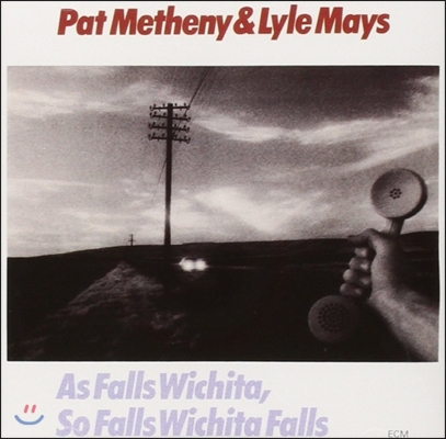 Pat Metheny, Lyle Mays - As Falls Whichita, So Falls Wichita Falls