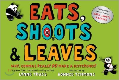 Eats, Shoots &amp; Leaves: Why, Commas Really Do Make a Difference!