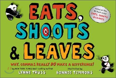 Eats, Shoots & Leaves: Why, Commas Really Do Make a Difference!