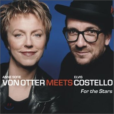 Anne Sofie Von Otter / Elvis Costello - For the Stars 안네 소피 폰 오터 엘비스 코스텔로를 만나다