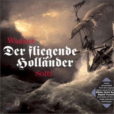 Wagner : Der Fliegende Hollander : Solti
