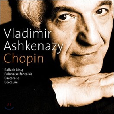 Vladimir Ashkenazy 쇼팽: 발라드, 자장가, 녹턴, 왈츠, 마주르카 - 아쉬케나지 (Chopin: Ballade, Polonaise-Fantaisie, Barcarolle, Berceuse)