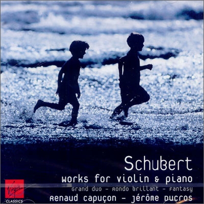 Schubert : Works For Violin &amp; Piano : Renaud CapuconㆍJerome Ducros