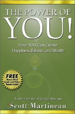 The Power of You!: How You Can Create Happiness, Balance, and Wealth