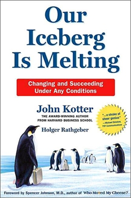 Our Iceberg Is Melting: Changing and Succeeding Under Any Conditions (Hardcover)