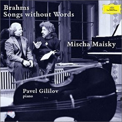 Brahms : Songs Without Word : Mischa MaiskyㆍPavel Gililov