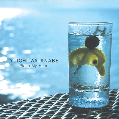 Yuichi Watanabe - Piano My Heart