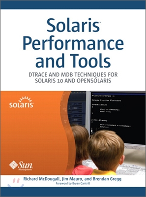 Solaris Performance and Tools : Dtrace and MDB Techniques for Solaris 10 and OpenSolaris