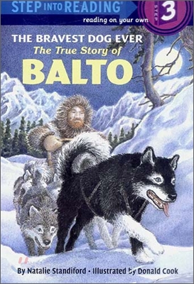 Step Into Reading 3 : The Bravest Dog Ever: The True Story of Balto (Book+CD)
