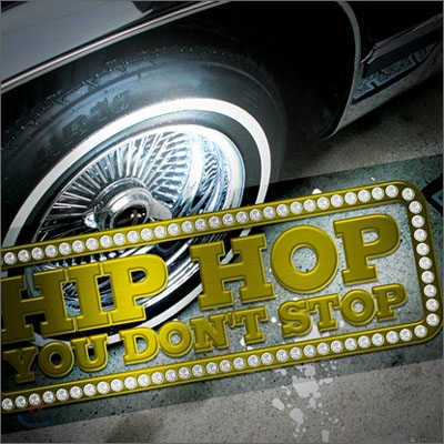 Hip Hop You Don&#39;t Stop