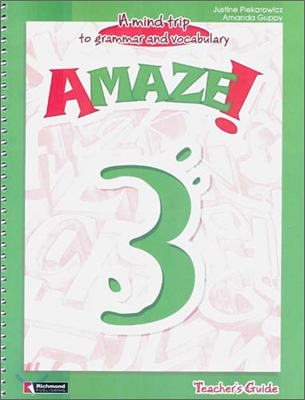 Amaze! 3 : Teacher&#39;s Guide - A Mind Trip to Grammar and Vocabulary