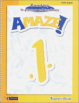 Amaze! 1 : Teacher&#39;s Guide - A Mind Trip to Grammar and Vocabulary