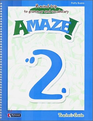 Amaze! 2 : Teacher&#39;s Guide - A Mind Trip to Grammar and Vocabulary