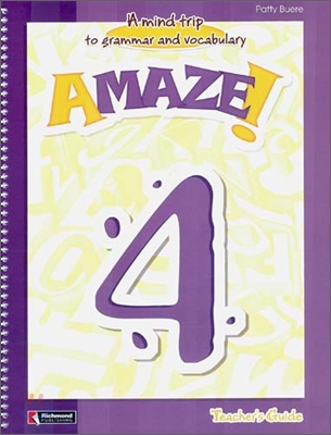 Amaze! 4 : Teacher&#39;s Guide - A Mind Trip to Grammar and Vocabulary