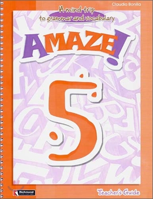 Amaze! 5 : Teacher&#39;s Guide - A Mind Trip to Grammar and Vocabulary